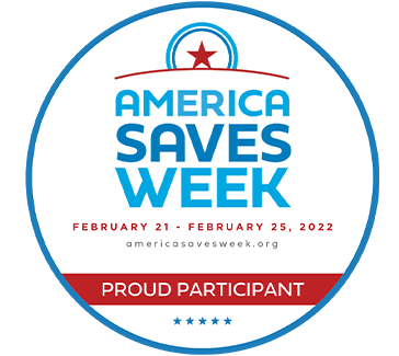 America Saves Week - February 21, 2022 - February 25, 2022 - Proud Participant